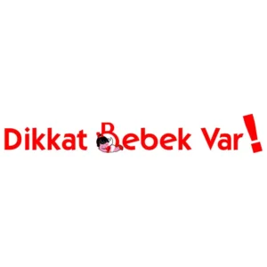 Dikkat Bebek Var!